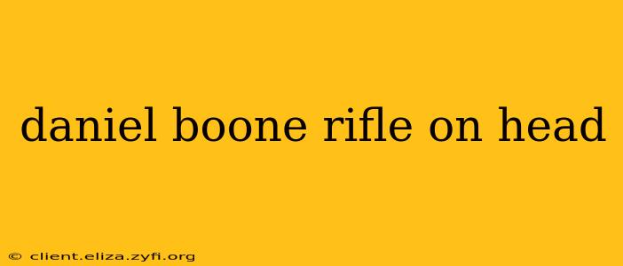 daniel boone rifle on head