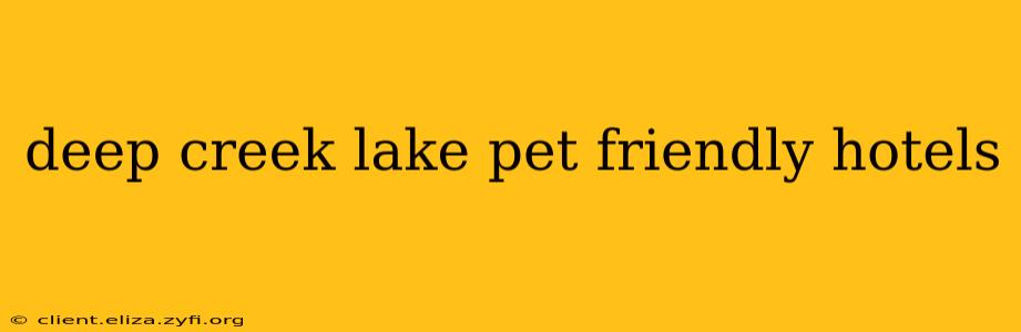 deep creek lake pet friendly hotels