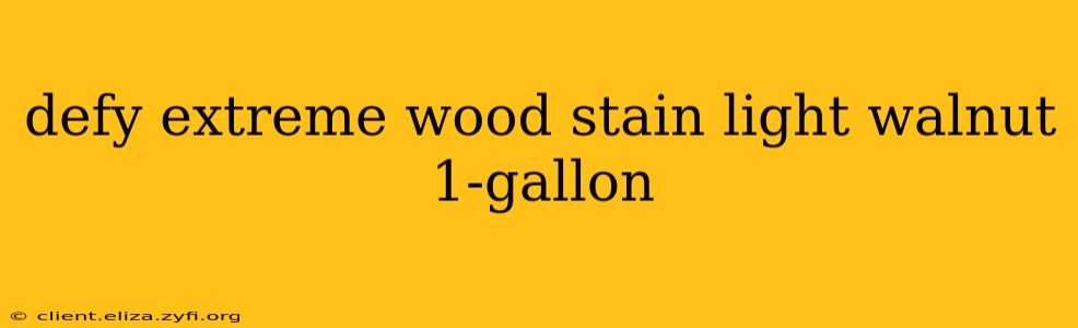 defy extreme wood stain light walnut 1-gallon