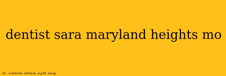 dentist sara maryland heights mo