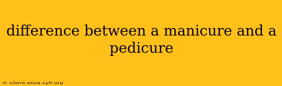 difference between a manicure and a pedicure
