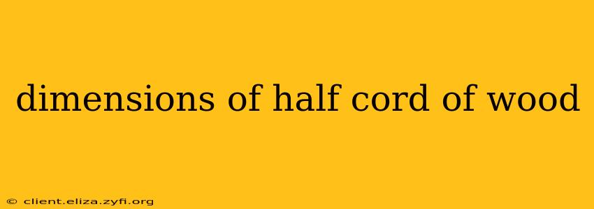 dimensions of half cord of wood