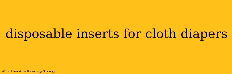 disposable inserts for cloth diapers