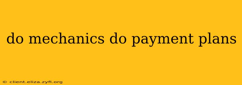 do mechanics do payment plans