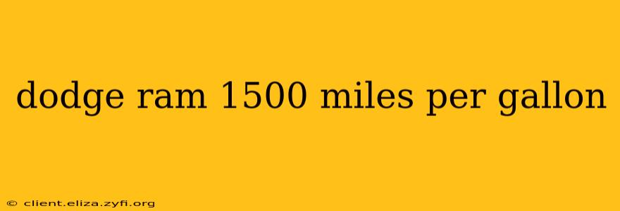 dodge ram 1500 miles per gallon