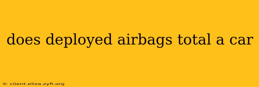does deployed airbags total a car