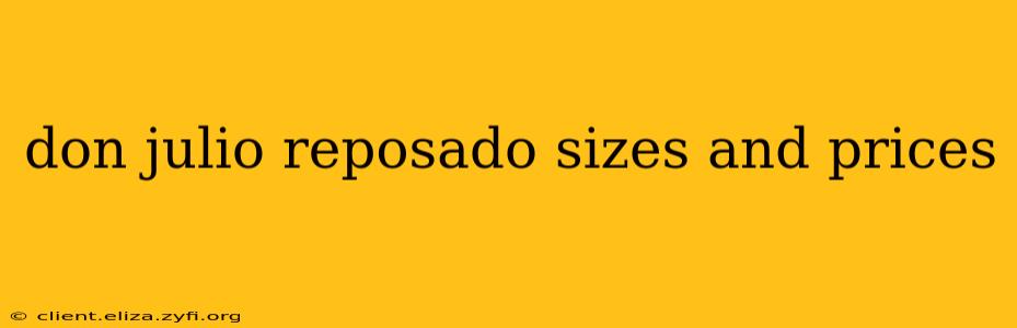 don julio reposado sizes and prices