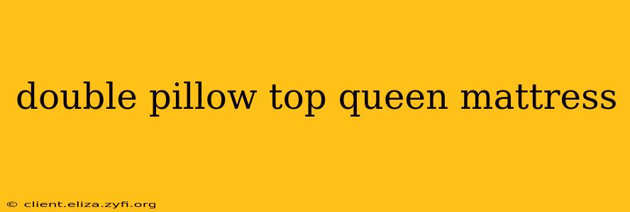 double pillow top queen mattress