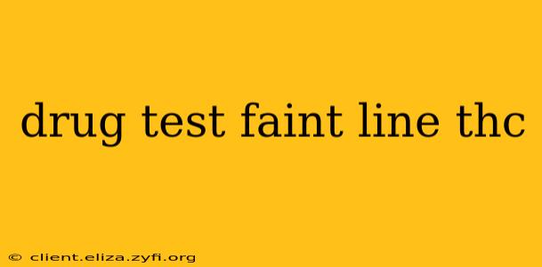 drug test faint line thc