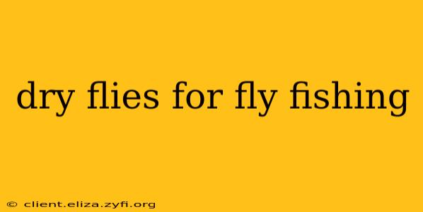 dry flies for fly fishing