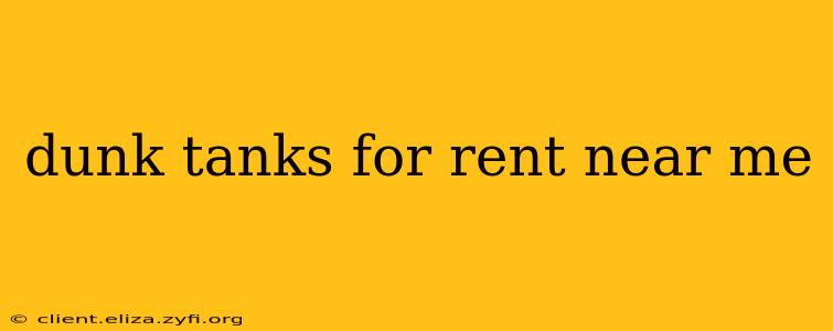 dunk tanks for rent near me