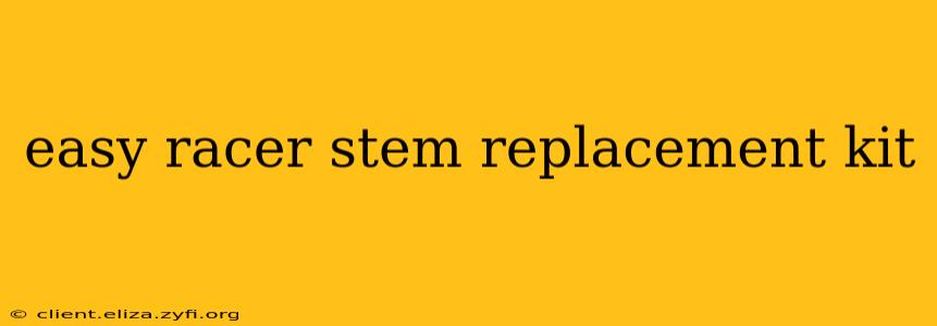 easy racer stem replacement kit