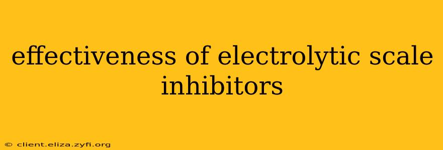 effectiveness of electrolytic scale inhibitors