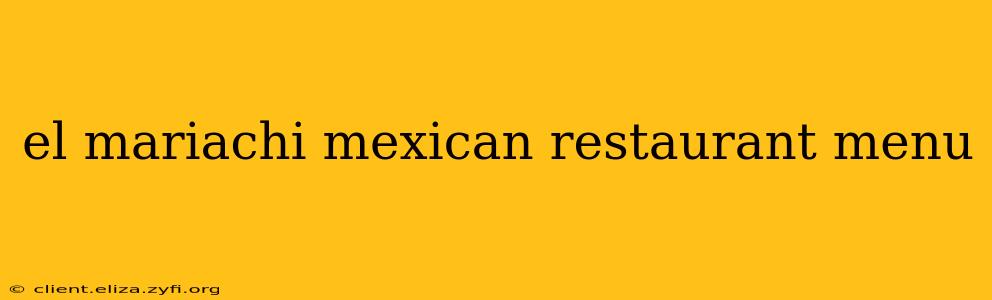 el mariachi mexican restaurant menu