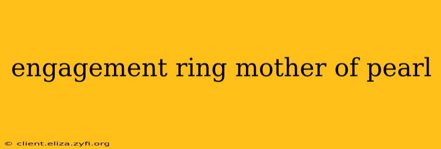engagement ring mother of pearl