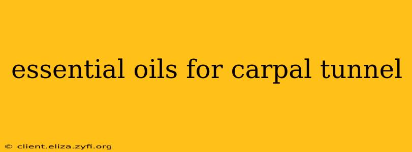 essential oils for carpal tunnel