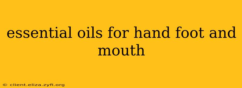 essential oils for hand foot and mouth