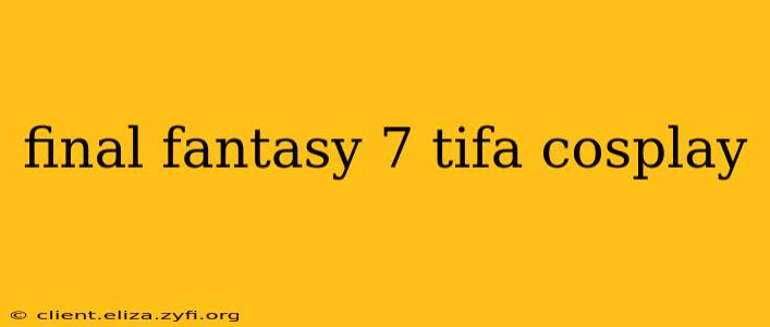 final fantasy 7 tifa cosplay