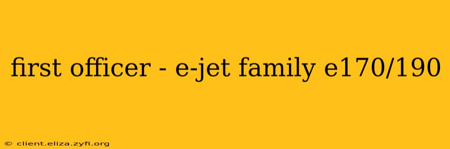 first officer - e-jet family e170/190