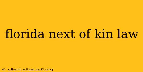florida next of kin law