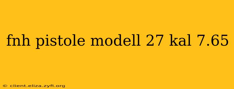fnh pistole modell 27 kal 7.65