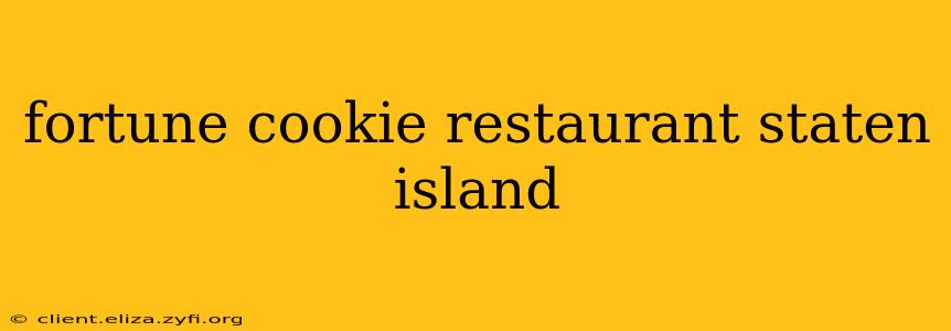 fortune cookie restaurant staten island