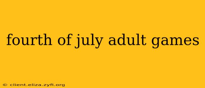 fourth of july adult games