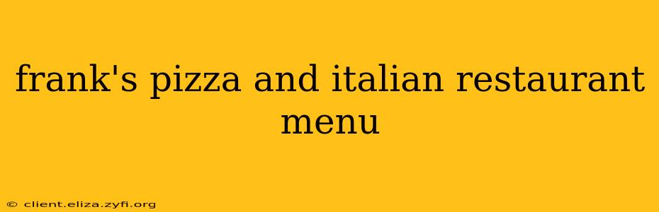 frank's pizza and italian restaurant menu