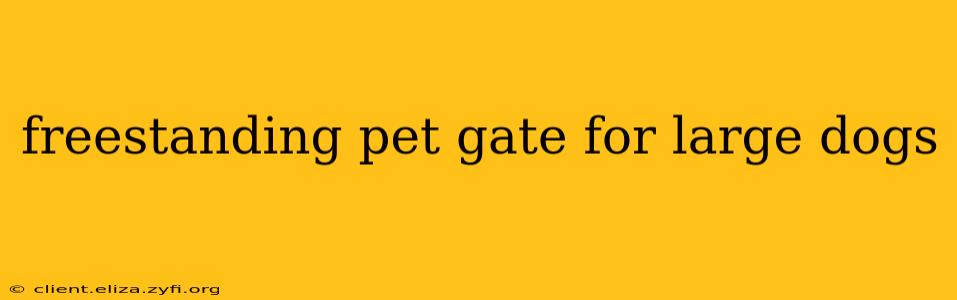freestanding pet gate for large dogs