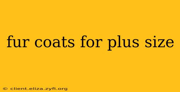 fur coats for plus size