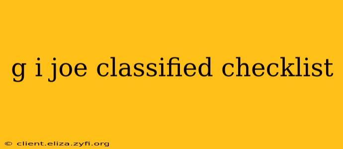 g i joe classified checklist