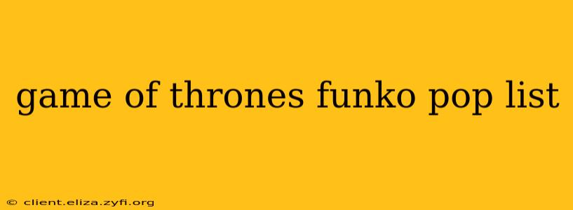 game of thrones funko pop list