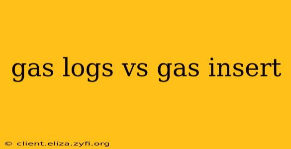 gas logs vs gas insert