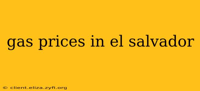gas prices in el salvador
