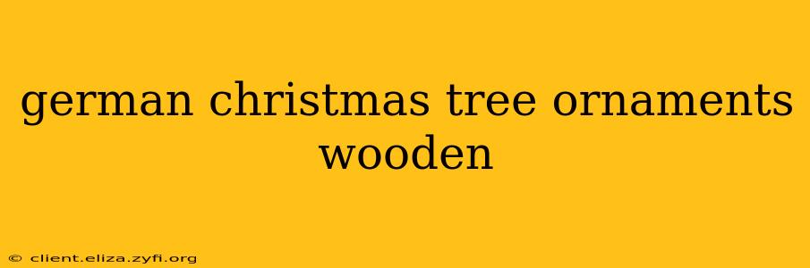 german christmas tree ornaments wooden