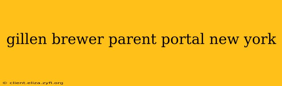 gillen brewer parent portal new york