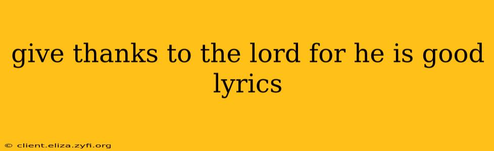 give thanks to the lord for he is good lyrics