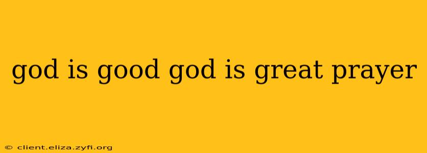 god is good god is great prayer