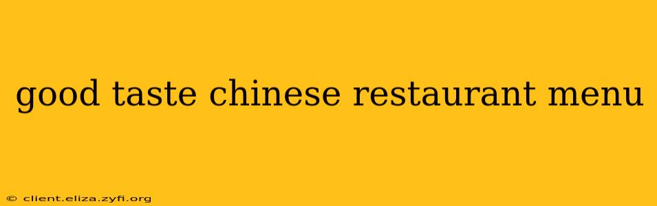 good taste chinese restaurant menu