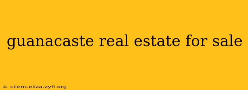 guanacaste real estate for sale