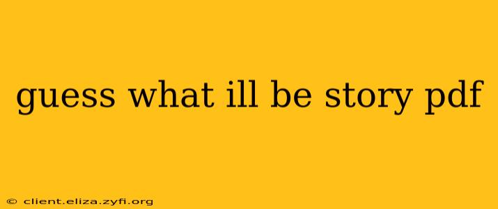 guess what ill be story pdf