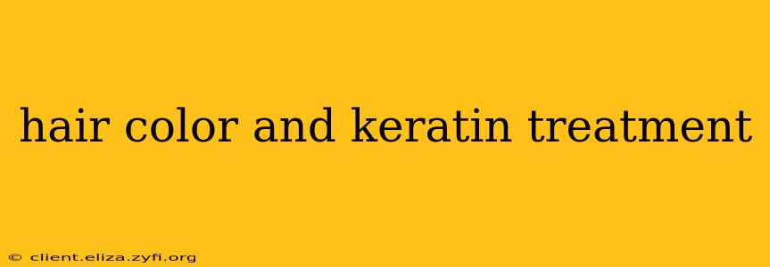 hair color and keratin treatment