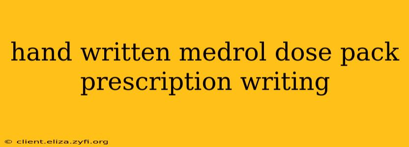 hand written medrol dose pack prescription writing