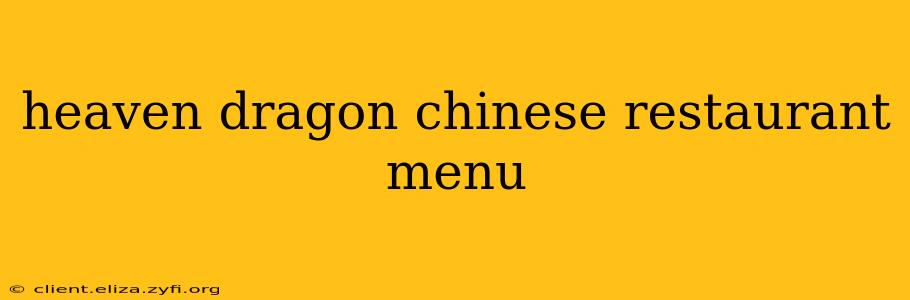 heaven dragon chinese restaurant menu