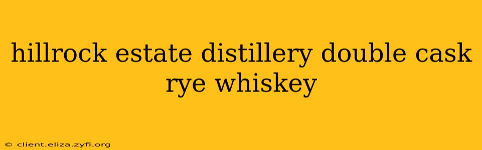 hillrock estate distillery double cask rye whiskey