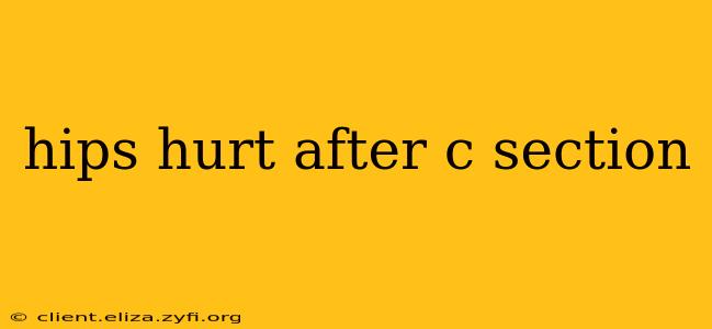 hips hurt after c section