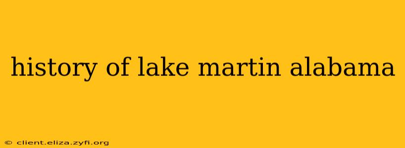 history of lake martin alabama