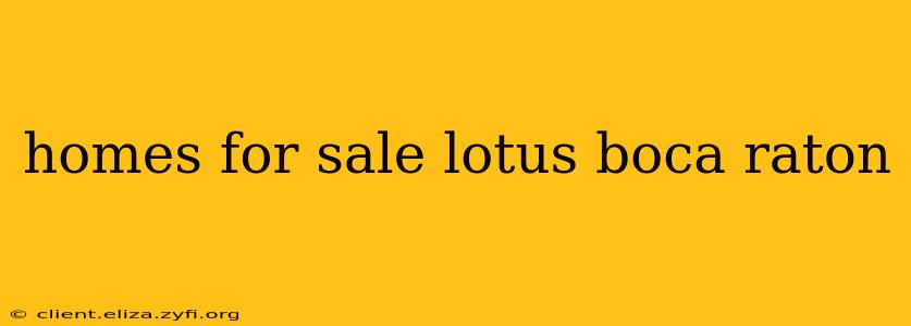 homes for sale lotus boca raton