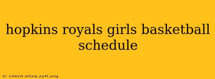 hopkins royals girls basketball schedule