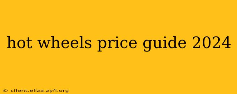 hot wheels price guide 2024